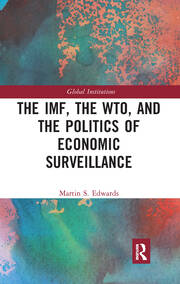 The IMF, the WTO & the Politics of Economic Surveillance book cover