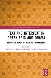 Text and Intertext in Greek Epic and Drama: Essays in Honor of Margalit Finkelberg book cover