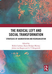 The Radical Left and Social Transformation: Strategies of Augmentation and Reorganization book cover