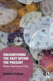 Encountering the Past within the Present: Modern Experiences of Time book cover