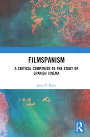 Filmspanism: A Critical Companion to the Study of Spanish Cinema book cover
