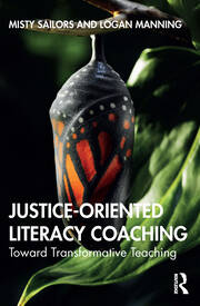 Justice-Oriented Literacy Coaching: Toward Transformative Teaching book cover