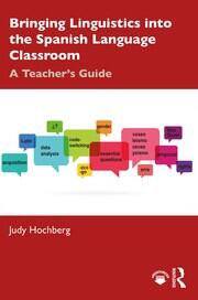 Bringing Linguistics into the Spanish Language Classroom: A Teacher's Guide book cover