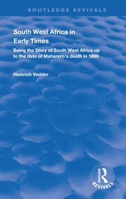 South West Africa in Early Times: Being the Story of South West Africa up to the Date of Maharero's Death in 1890 book cover