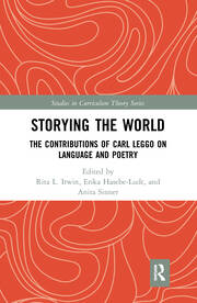 Storying the World: The Contributions of Carl Leggo on Language and Poetry book cover