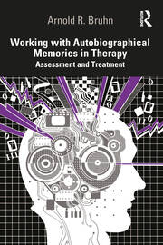 Working with Autobiographical Memories in Therapy: Assessment and Treatment book cover