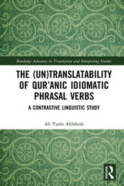 The (Un)Translatability of Qur’anic Idiomatic Phrasal Verbs: A Contrastive Linguistic Study book cover