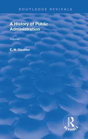 A History of Public Administration: Volume I: From the Earliest Times to the Eleventh Century book cover