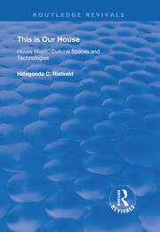 This is Our House: House Music, Cultural Spaces and Technologies book cover