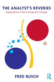 The Analyst's Reveries: Explorations in Bion's Enigmatic Concept book cover