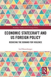 Economic Statecraft and US Foreign Policy: Reducing the Demand for Violence book cover