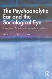 The Psychoanalytic Ear and the Sociological Eye: Toward an American Independent Tradition book cover