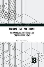 Narrative Machine: The Naturalist, Modernist, and Postmodernist Novel book cover