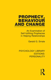 Prophecy, Behaviour and Change: An Examination of Self-fulfilling Prophecies in Helping Relationships book cover