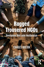 Ragged Trousered NGOs: Development Work under Neoliberalism book cover