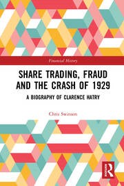 Share Trading, Fraud and the Crash of 1929: A Biography of Clarence Hatry book cover