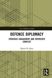 Defence Diplomacy: Strategic Engagement and Interstate Conflict book cover