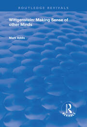 Wittgenstein: Making Sense of Other Minds book cover
