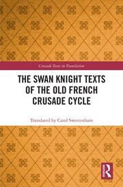 The Swan Knight Texts of the Old French Crusade Cycle book cover