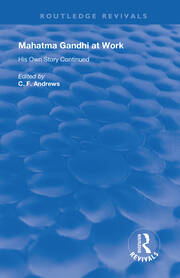 Mahatma Gandhi At Work: His Own Story Continued book cover