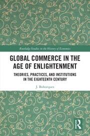 Global Commerce in the Age of Enlightenment: Theories, Practices, and Institutions in the Eighteenth Century book cover