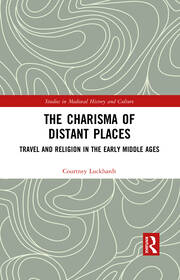 The Charisma of Distant Places: Travel and Religion in the Early Middle Ages book cover