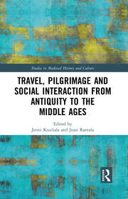 Travel, Pilgrimage and Social Interaction from Antiquity to the Middle Ages book cover