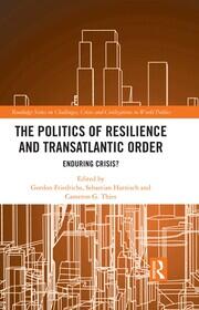 The Politics of Resilience and Transatlantic Order: Enduring Crisis? book cover