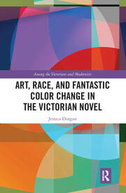 Art, Race, and Fantastic Color Change in the Victorian Novel book cover