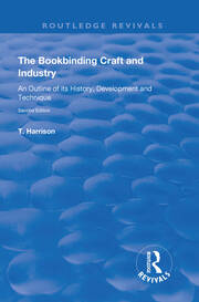 The Bookbinding Craft and Industry: An Outline of its History, Development and Technique book cover