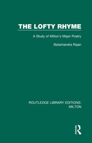The Lofty Rhyme: A Study of Milton's Major Poetry book cover