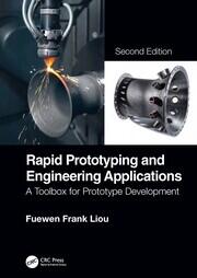 Rapid Prototyping and Engineering Applications: A Toolbox for Prototype Development, Second Edition book cover
