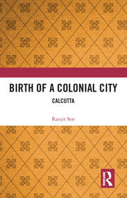 Birth of a Colonial City: Calcutta book cover