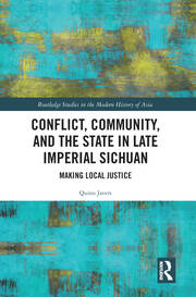 Conflict, Community, and the State in Late Imperial Sichuan: Making Local Justice book cover