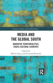 Media and the Global South: Narrative Territorialities, Cross-Cultural Currents book cover