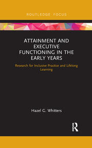 Attainment and Executive Functioning in the Early Years: Research for Inclusive Practice and Lifelong Learning book cover