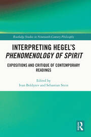 Interpreting Hegel’s Phenomenology of Spirit: Expositions and Critique of Contemporary Readings book cover