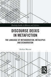 Discourse Deixis in Metafiction: The Language of Metanarration, Metalepsis and Disnarration book cover