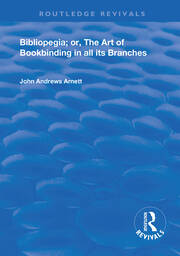 Bibliopegia: Or, The Art of Bookbinding in all its Branches book cover