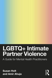 LGBTQ+ Intimate Partner Violence: A Guide for Mental Health Practitioners book cover