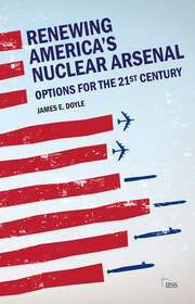 Renewing America’s Nuclear Arsenal: Options for the 21st century book cover