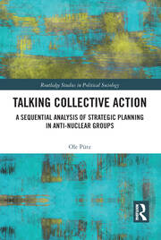 Talking Collective Action: A Sequential Analysis of Strategic Planning in Anti-Nuclear Groups book cover