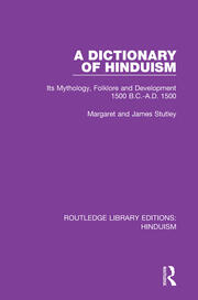 A Dictionary of Hinduism: Its Mythology, Folklore and Development 1500 B.C.-A.D. 1500 book cover