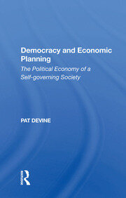 Democracy And Economic Planning: The Political Economy Of A Self-governing Society book cover