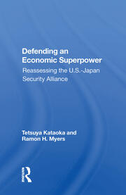 Defending An Economic Superpower: Reassessing The U.s.-japan Security Alliance book cover