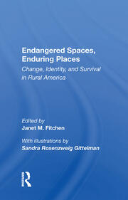 Endangered Spaces, Enduring Places: Change, Identity, And Survival In Rural America book cover