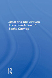 Islam And The Cultural Accommodation Of Social Change book cover