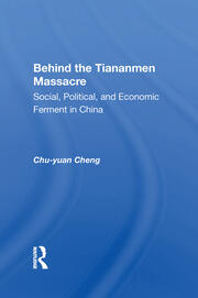 Behind The Tiananmen Massacre: Social, Political, And Economic Ferment In China book cover