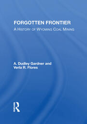 Forgotten Frontier: A History Of Wyoming Coal Mining book cover