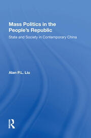 Mass Politics In The People's Republic: State And Society In Contemporary China book cover